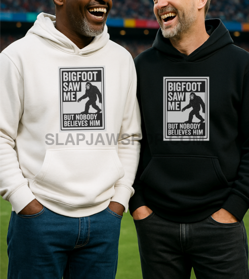 BIGFOOT SAW ME HOODIE Hoodie