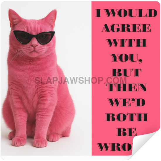 Pink cat wearing sunglasses with a humorous text on a pink background