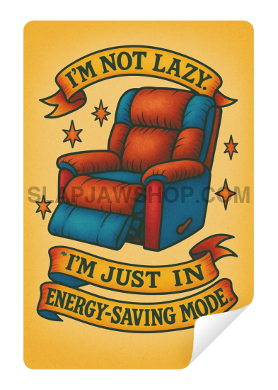 Cartoon recliner chair with text 'I'm not lazy, I'm just in energy-saving mode' on a yellow background