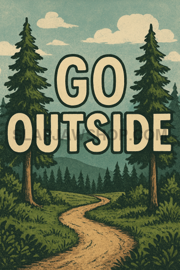 GO OUTSIDE 8x10 WALL PRINT Wall Print