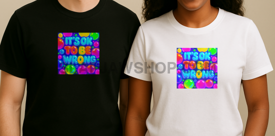 ITS OK TO BE WRONG T-SHIRT T-Shirt