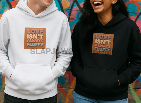 LOVE AINT FLUFFY HOODIE Hoodie