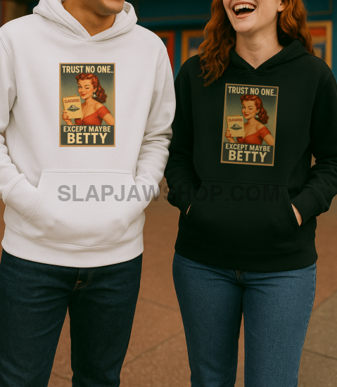 TRUST NO ONE EXCEPT BETTY HOODIE Hoodie
