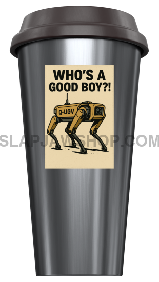 Tumbler with a graphic of a robot and text 'WHO'S A GOOD BOY?!' on a white background